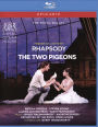 Rhapsody/The Two Pigeons (Royal Opera House) [Blu-ray]