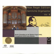 Title: Max Reger Edition: S¿¿mtliche Orgelwerke, Vol. 8, Artist: Martin Schmeding