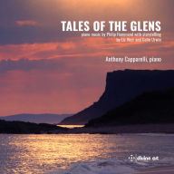 Title: Tales from the Glens: Piano Music by Philip Hammond, Artist: Anthony Capparelli