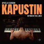 Kapustin: Between the Lines