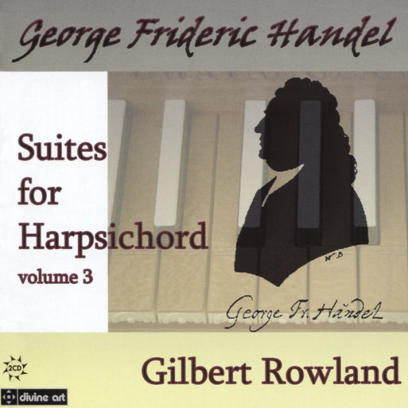 George Frideric Handel: Suites for Harpsichord, Vol. 3