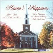 Title: Heaven's Happiness: Sacred Choral Music by James Cook, Artist: Voces Oxonienses