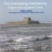 Title: The Everlasting Habitations: Organ Music by James Cook, Artist: Myles Hartley