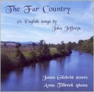 Title: The Far Country: 26 English Songs by John Jeffreys, Artist: James Gilchrist