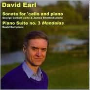 David Earl: Sonata for cello & piano; Piano Suite No. 3 "Mandalas"