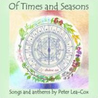 Title: Of Times and Seasons: Songs and Anthems by Peter Lea-Cox, Artist: Lesley-Jane Rogers