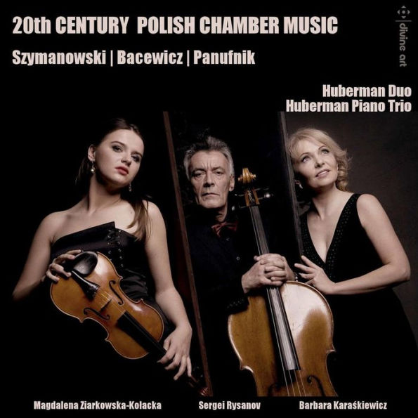 20th Century Polish Chamber Music: Szymanowski, Bacewicz, Panufnik