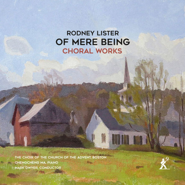 Rodney Lister: Of Mere Being - Choral Works