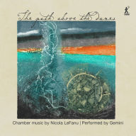 Title: The Path above the dunes: Chamber Music by Nicolas LeFanu, Artist: Gemini