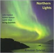 Title: Northern Lights: String Quartets by John Casken, Robert Saxton, Judith Weir, Artist: Kreutzer Quartet