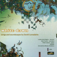 Title: White Dawn: Songs and Soundscapes by David Lumsdaine, Artist: John Turner
