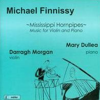 Michael Finnissy: Mississippi Hornpipes - Music for Violin and Piano