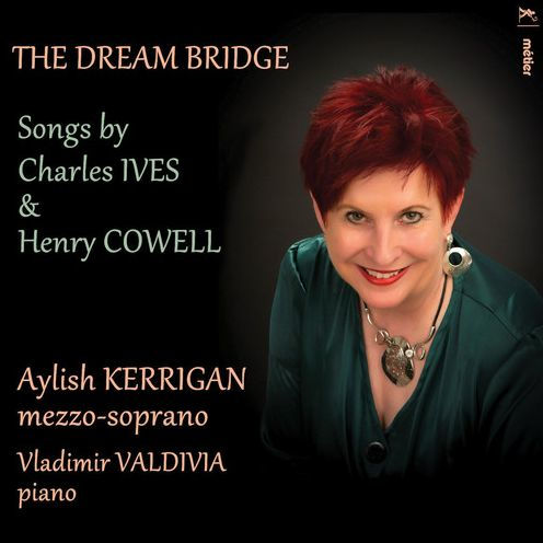 The Dream Bridge: Songs by Charles Ives & Henry Cowell