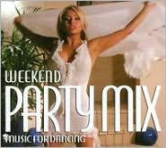 Weekend Party Mix: Music For Dancing