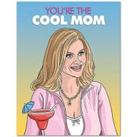 Mother's Day Greeting Card You're The Cool Mom