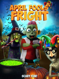 Title: April Fools Fright