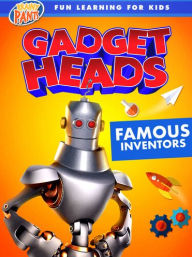Title: Gadget Heads: Famous Inventors