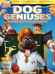 Title: Dog Geniuses: The History of Dog Training