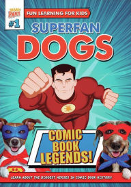 Title: Superfan Dogs: Comic Book Legends