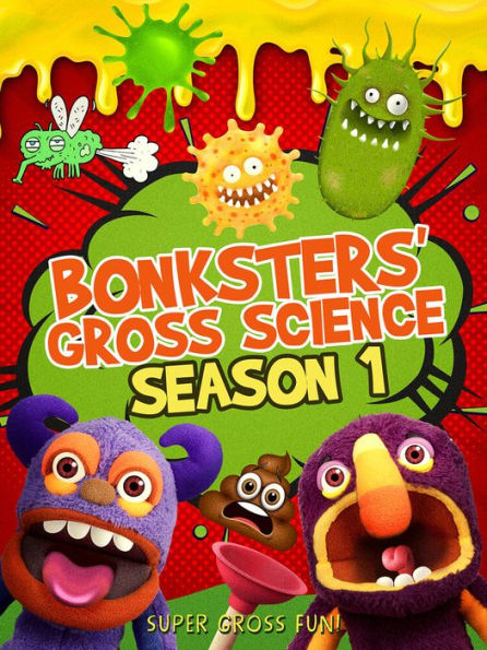 Bonksters Gross Science: Season 1
