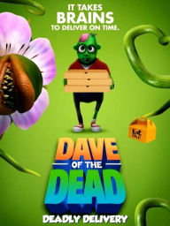 Title: Dave of the Dead: Deadly Delivery