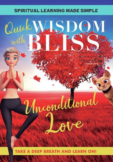 Quick Wisdom with Bliss: Unconditional Love