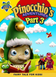 Title: Pinocchio's Adventures: The Adventures of Pinocchio - Part 3