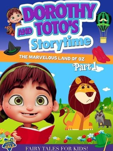 Dorothy & Toto's Storytime: The Marvelous Land of Oz - Part 1