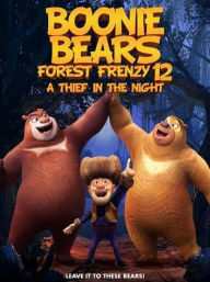 Title: Boonie Bears: Forest Frenzy 12 - A Thief in the Night