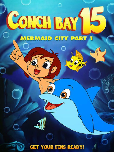 Conch Bay 15: Mermaid City - Part 1