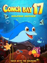 Title: Conch Bay 17: Dolphin Mother