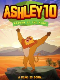 Title: Ashley 10: Return of the King