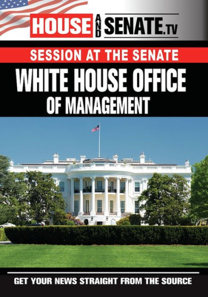 Session at the Senate: White House Office of Management