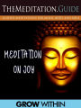 The Meditation Guide: Meditation On Joy