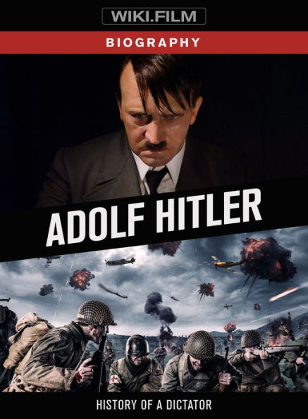 Adolf Hitler: History of a Dictator