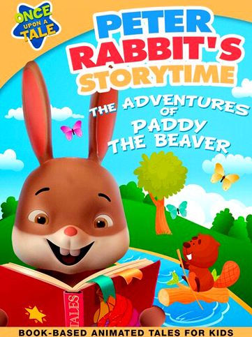 Peter Rabbit's Storytime: The Adventures of Paddy Beaver
