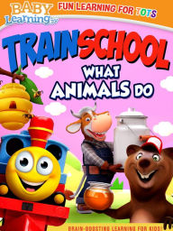 Title: Train School: What Animals Do