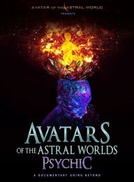 Title: Avatars of the Astral Worlds: Psychic