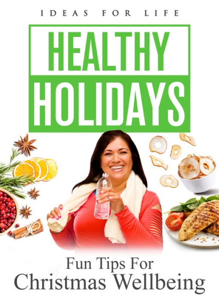 Healthy Holidays: Fun Tips for Christmas Wellbeing