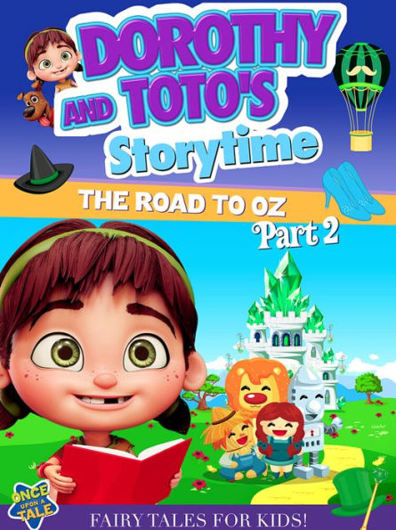 Dorothy & Toto's Storytime: The Road to Oz - Part 2