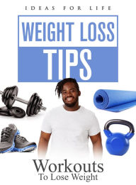 Title: Weight Loss Tips: Workouts to Lose Weight