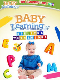 Title: BabyLearning.TV: Spelling With Colors