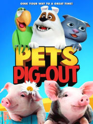 Title: Pets: Pig-Out