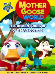 Title: Mother Goose World: The Adventures of Old Man Coyote