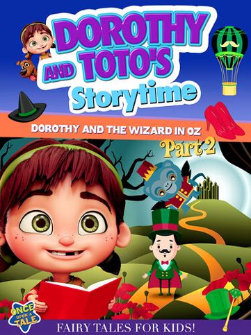 Dorothy and Toto's Storytime: Dorothy and the Wizard in Oz - Part 2