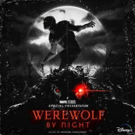 Title: Marvel's Werewolf By Night [Original Motion Picture Soundtrack], Artist: Michael Giacchino