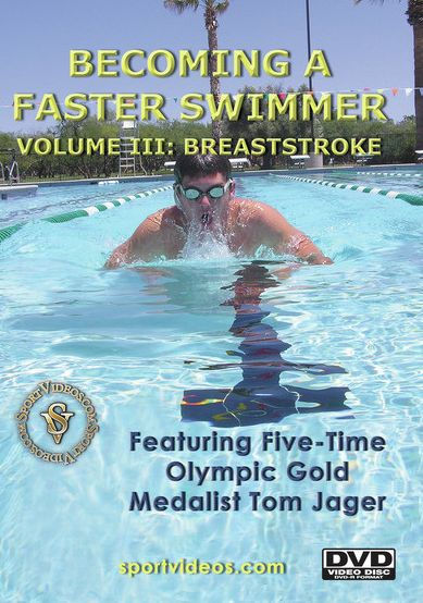 Becoming a Faster Swimmer, Vol. 3: Breaststroke