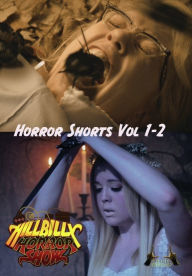 Title: Hillbilly Horror Show: Horror Shorts Vol. 1-2 [2 Discs]