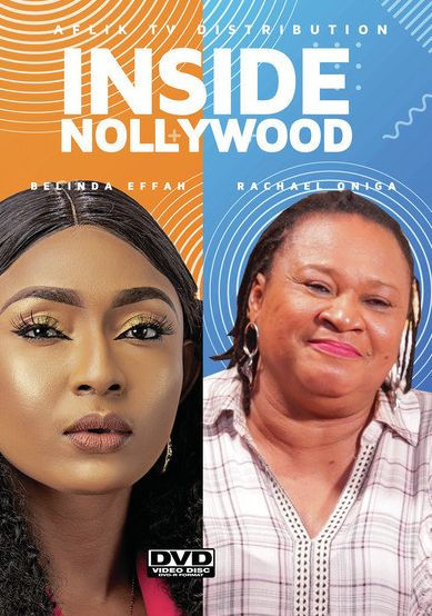 Inside Nollywood: Belinda Effah/Rachael Oniga