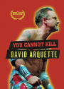 You Cannot Kill David Arquette